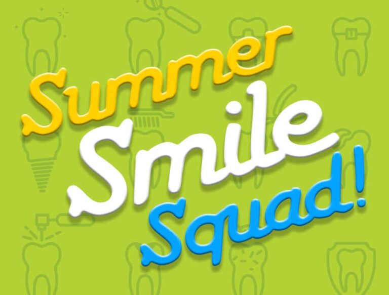 Join Our Summer Smile Squad and Make Memories with Your Loved Ones